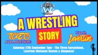 A Wrestling Story 'Live In Leverton'